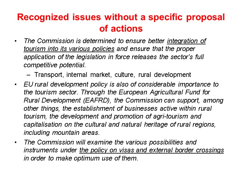 Recognized issues without a specific proposal of actions The Commission is determined to ensure